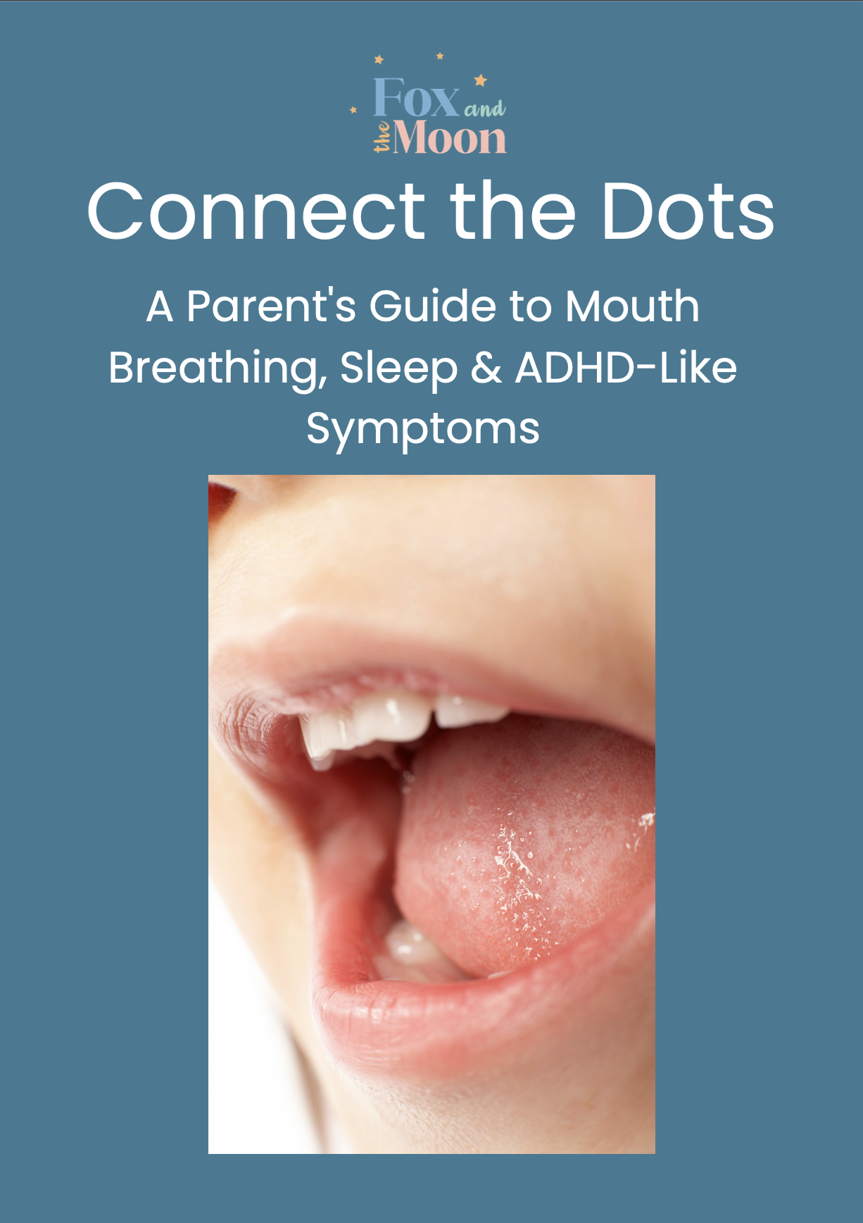Connect The Dots - A Parent's Guide to Mouth Breathing, Sleep & ADHD-Like Symptoms